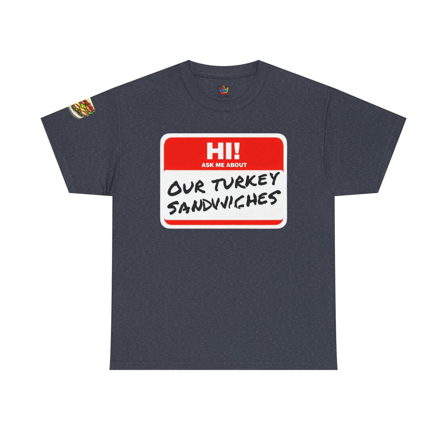 ER humor tee: Hi! Ask me about our turkey sandwiches